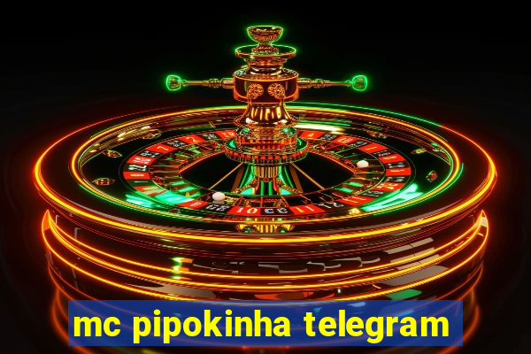 mc pipokinha telegram